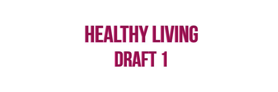 HEALTHY LIVING – Draft 1