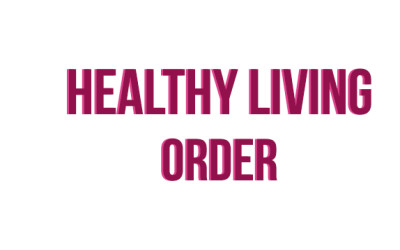 HEALTHY LIVING – ORDER